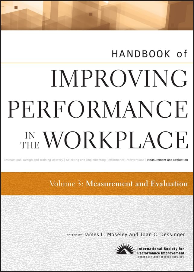 Handbook of Improving Performance in the Workplace, Measurement and Evaluation [Hardcover]