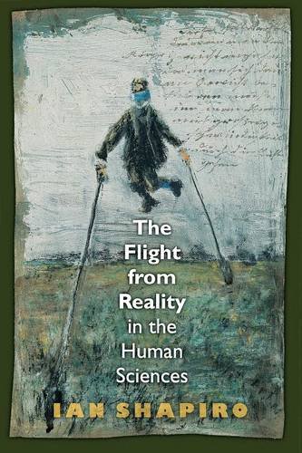 The Flight from Reality in the Human Sciences [Paperback]