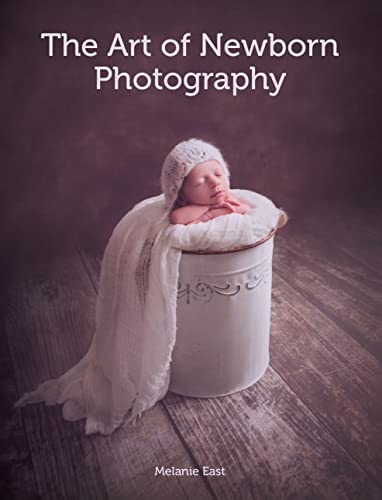 The Art of Newborn Photography [Paperback]