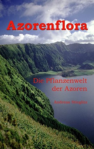 Azorenflora  Die Pflanzenelt der Azoren [Paperback]