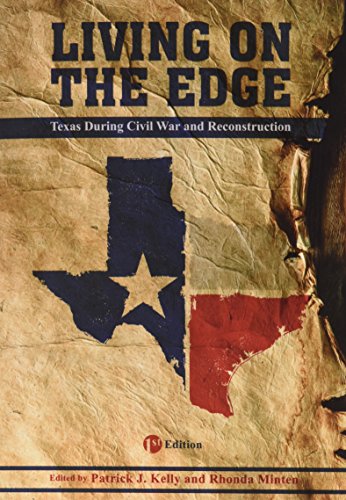 Living On The Edge Texas During The Civil War And Reconstruction [Paperback]