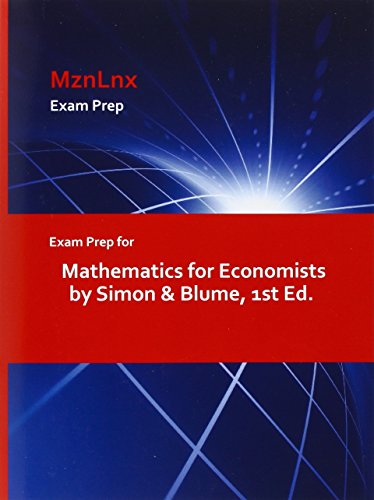 Exam Prep For Mathematics For Economists By Simon & Blume, 1st Ed. [Paperback]