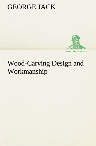 Wood-Carving Design and Workmanship [Paperback]