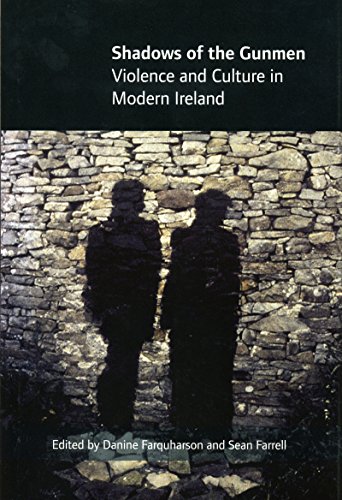 Shadows of the Gunmen: Violence and Culture in Modern Ireland [Hardcover]