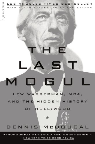 The Last Mogul Le Wasserman, MCA, and the Hidden History of Hollyood [Paperback]