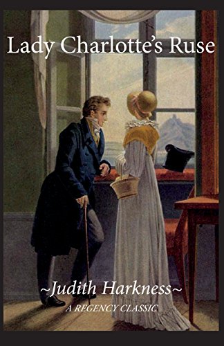 Lady Charlotte&146s Ruse A Regency Classic [Paperback]