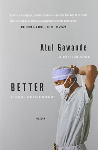 Better: A Surgeon's Notes On Performance [Paperback]