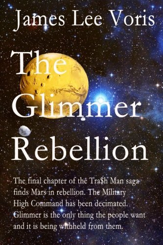 The Glimmer Rebellion Final Chapter Of The Trah Man Series (volume 4) [Paperback]