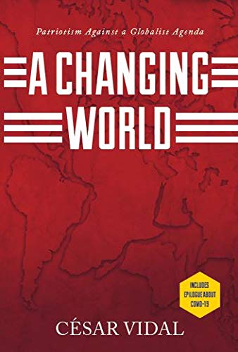 A Changing World: Patriotism Against a Globalist Agenda [Paperback]