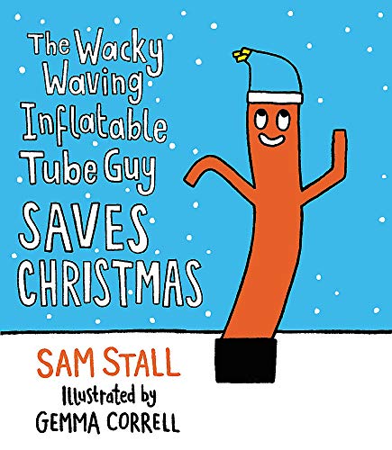 The Wacky Waving Inflatable Tube Guy Saves Christmas [Board book]