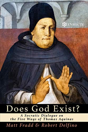 Does God Exist  A Socratic Dialogue on the Five Ways of Thomas Aquinas [Paperback]