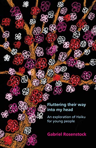 Fluttering Their Way Into My Head An Exploration Of Haiku For Young People [Paperback]