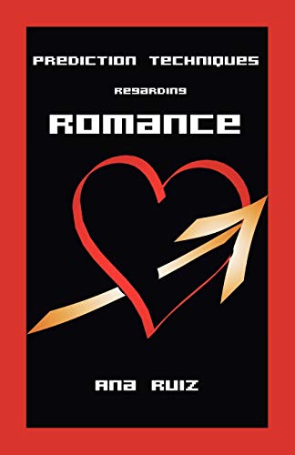 Prediction Techniques Regarding Romance [Paperback]