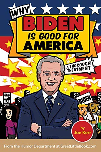 Why Biden Is Good for America [Paperback]