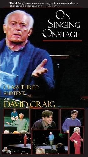 On Singing Onstage with David Craig: Class Three: Subtext [DVD video]