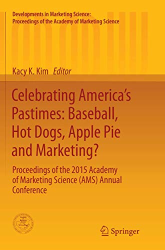 Celebrating Americas Pastimes: Baseball, Hot Dogs, Apple Pie and Marketing?: Pr [Paperback]