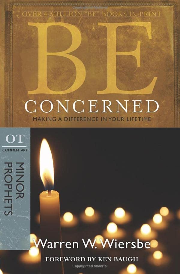 Be Concerned (minor Prophets): Making A Difference In Your Lifetime (the Be Seri [Paperback]