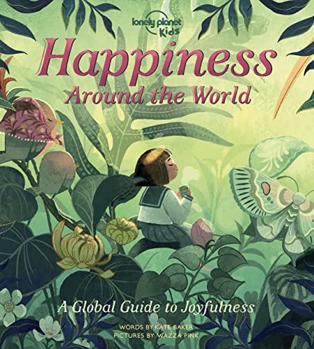 Lonely Planet Kids Happiness Around the World 1 [Hardcover]