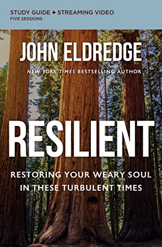 Resilient Study Guide plus Streaming Video: Restoring Your Weary Soul in These T [Paperback]