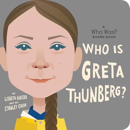 Who Is Greta Thunberg?: A Who Was? Board Book [Board book]