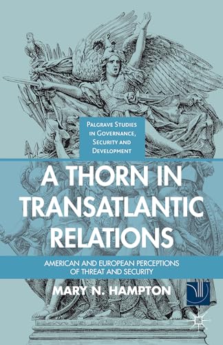 A Thorn in Transatlantic Relations: American and European Perceptions of Threat  [Hardcover]