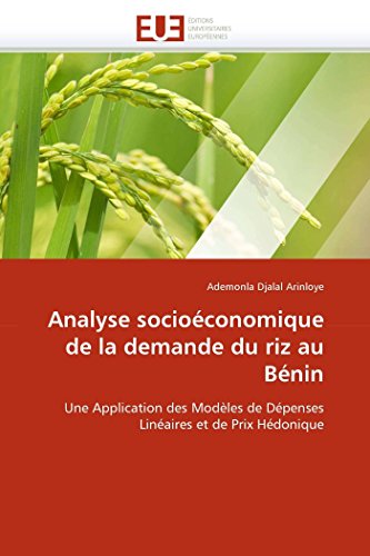 Analyse Socioconomique De La Demande Du Riz Au Bnin Une Application Des Modl [Paperback]