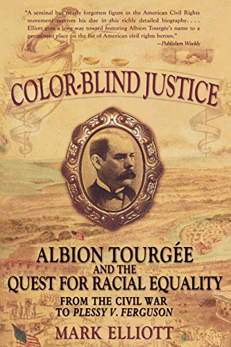 Color Blind Justice Albion Tourge and the Quest for Racial Equality from the C [Paperback]