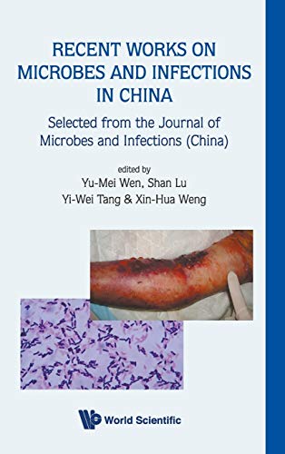 Recent Works on Microbes and Infections in China Selected from the Journal of M [Hardcover]