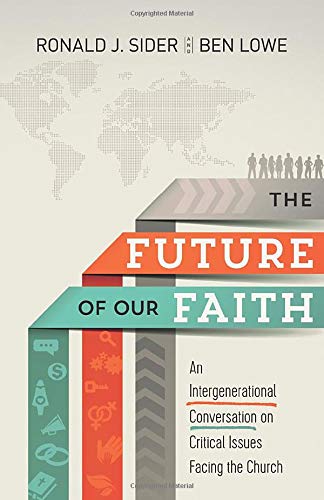 The Future Of Our Faith An Intergenerational Conversation On Critical Issues Fa [Paperback]