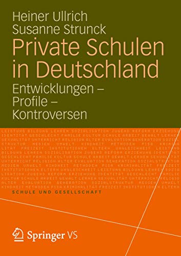 Private Schulen in Deutschland: Entwicklungen - Profile - Kontroversen [Paperback]