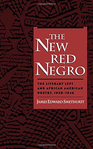 The Ne Red Negro The Literary Left and African American Poetry, 1930-1946 [Hardcover]