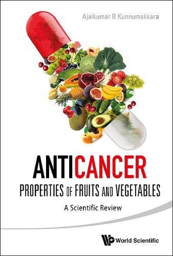 Anticancer Properties Of Fruits And Vegetables A Scientific Revie [Hardcover]