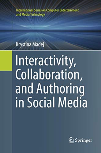 Interactivity, Collaboration, and Authoring in Social Media [Paperback]