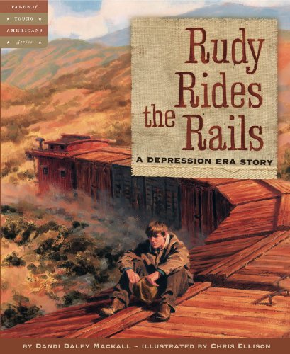 Rudy Rides The Rails: A Depression Era Story