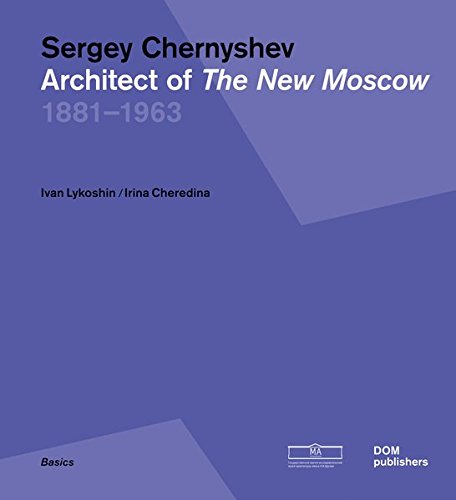 Sergey Chernyshev: Architect Of The New Moscow [Perfect Paperback]