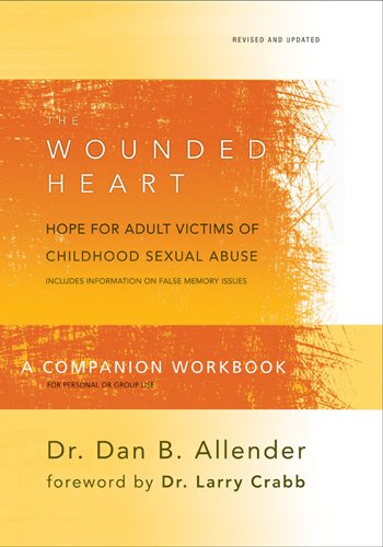 Wounded Heart Workbook: A Companion Workbook for Personal or Group Use [Paperback]