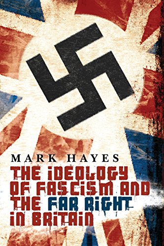 The Ideology Of Fascism And The Far Right In Britain [Paperback]