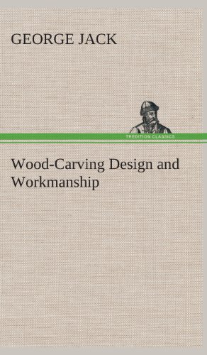 Wood-Carving Design and Workmanship [Hardcover]