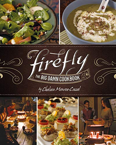 Firefly - The Big Damn Cookbook [Hardcover]