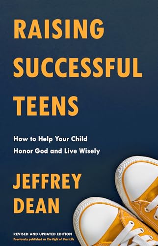 Raising Successful Teens: How to Help Your Child Honor God and Live Wisely [Paperback]