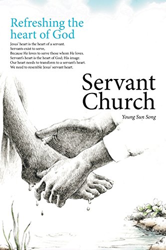 Servant Church Refreshing The Heart Of God [Paperback]