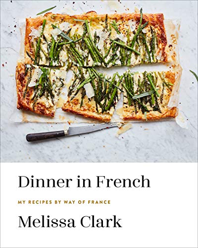 Dinner in French: My Recipes by Way of France