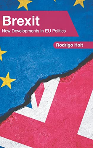 Brexit Ne Developments in EU Politics [Hardcover]