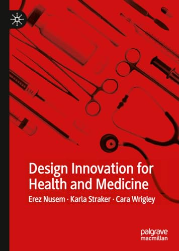 Design Innovation for Health and Medicine [Hardcover]