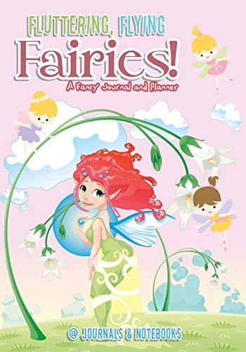 Fluttering, Flying Fairies a Fancy Journal and Planner [Paperback]