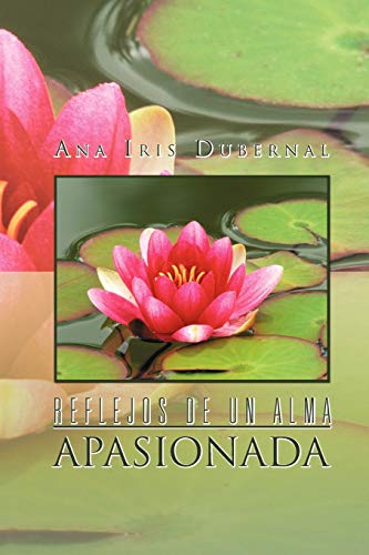 Reflejos de un Alma Apasionada [Paperback]