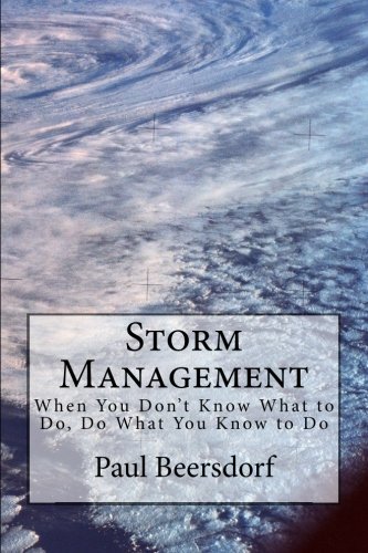 Storm Management When You Don't Kno What To Do, Do What You Kno To Do [Paperback]