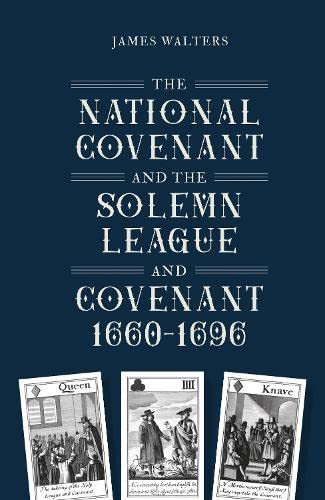 The National Covenant and the Solemn League and Covenant, 1660-1696 [Hardcover]