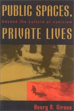 Public Spaces, Private Lives: Beyond the Culture of Cynicism [Hardcover]