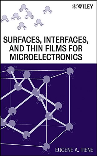 Surfaces, Interfaces, and Films for Microelectronics [Hardcover]